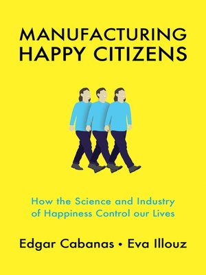 cover image of Manufacturing Happy Citizens